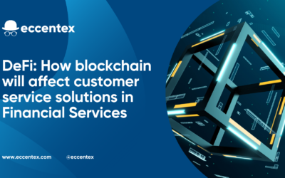 DeFi: How blockchain will affect customer service solutions in Financial Services