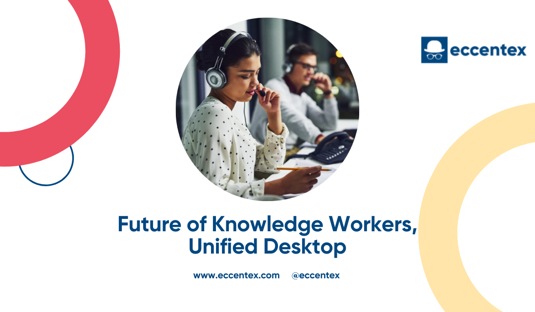 Future of Knowledge Workers, Unified Desktop