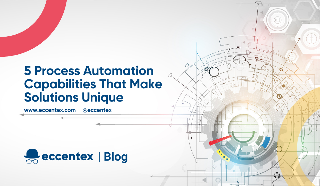 5 Process Automation Capabilities That Make Solutions Unique